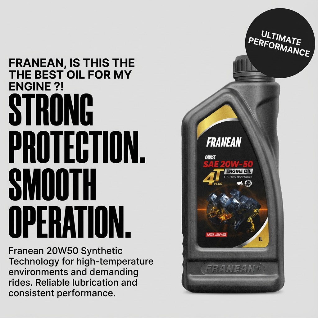 Why Choosing the Right Engine Oil Matters: The Franean Advantage